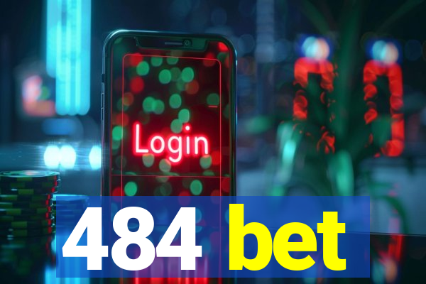 484 bet